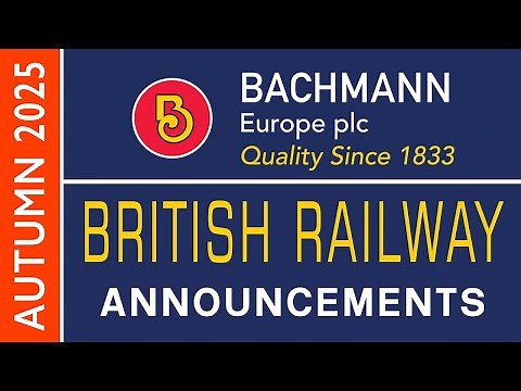 AUTUMN 2025 | Bachmann Europe British Railway Announcements [CC]