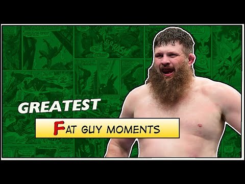 Greatest Fat Guy Moments in MMA
