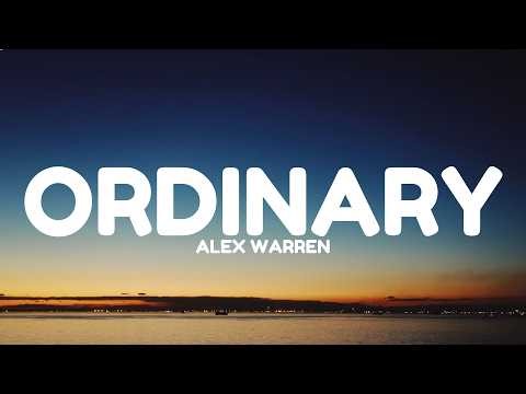 Alex Warren - Ordinary (Lyrics)
