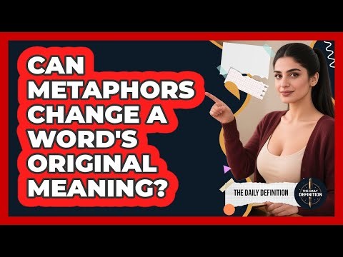 Can Metaphors Change A Word's Original Meaning?