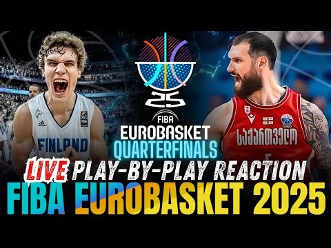 🔴FINLAND VS GEORGIA - QUARTERFINALS | FIBA EUROBASKET 2025 PLAY-BY-PLAY REACTION & SCOREBOARD