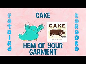 Cake - Hem of Your Garment - Fatbird Karaoke