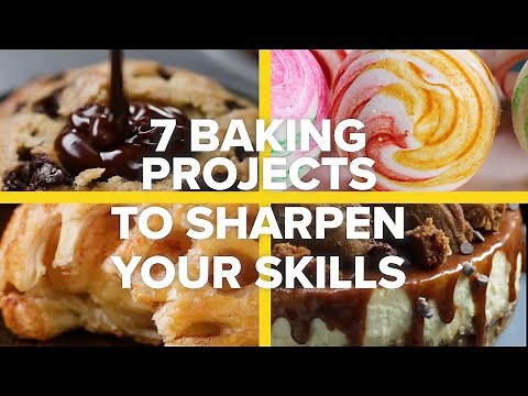 7 Baking Projects To Sharpen Your Skills • Tasty Recipes