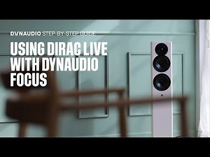 Dynaudio Focus | Dirac Live step-by-step setup guide