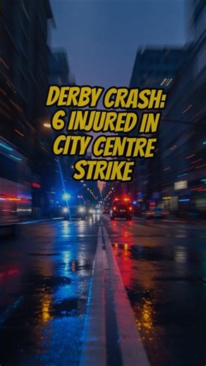 Derby CRASH: 6 Injured in City Centre Strike