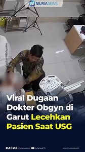 Beredar sebuah video cctv yang memperlihatkan aksi dugaan pelecehan seksual oleh seorang dokter kandungan Garut, Jawa Barat tepatnya di salah satu klinik kandungan swasta kepada pasiennya. #garut #murianews #jabar #jawabarat #viral #videoviral #dokterkandungan #pelecehanseksual #usg | Murianews.com