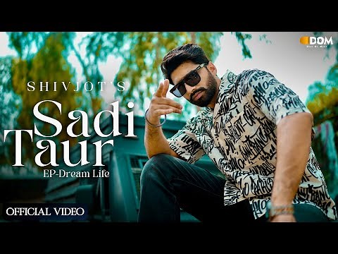 Shivjot | SADI TAUR (Official Video) EP-DREAM LIFE | Latest Punjabi Songs 2023