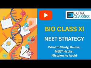 How to Prepare Class XI Biology for NEET | NEET Strategy, Revision Plan, NEET Hack Mistakes to Avoid