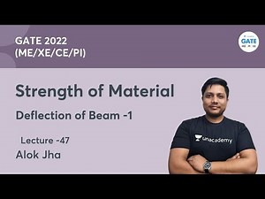 Deflection of Beam - 1 | L 47 | Strength of Material | GATE 2022 (ME/XE/CE/PI)