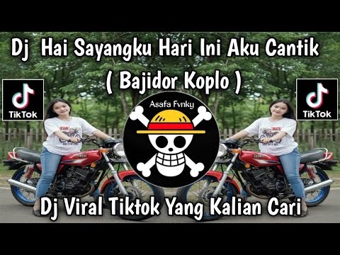DJ HAY SAYANGKU HARI AKU CANTIK STYLE BAJIDOR JEDAG JEDUG KOPLO TREND DANCE TIKTOK TERBARU 2026