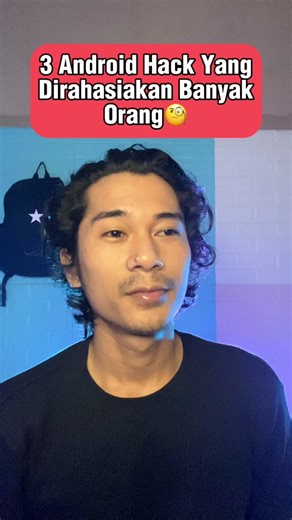 3 Android Hack Yang Dirahasiakan Banyak Orang🧐