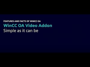Effortless Video Management with WinCC OA - See the Benefits!