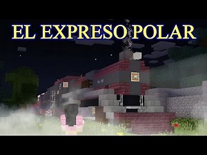 El Expreso Polar - Minecraft Corto 01