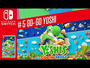 Yoshi's Crafted World - #5 Go-Go Yoshi - Walkthrough - Nintendo Switch