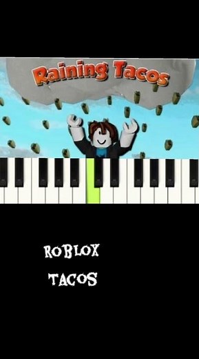Roblox Raining Tacos piano tutorial