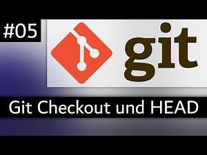 Git Tutorial Deutsch #5 - Git Checkout und HEAD