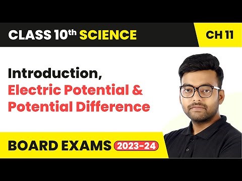 Electricity - Introduction, Electric Potential & Potential Difference | Class 10 Science Chapter 11