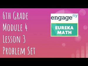 Engage NY // Eureka Math Grade 6 Module 4 Lesson 3 Problem Set