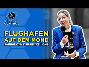 Who's Building the Moon Airport? | Sabine von der Recke (OHB) | MISSION CONTROL