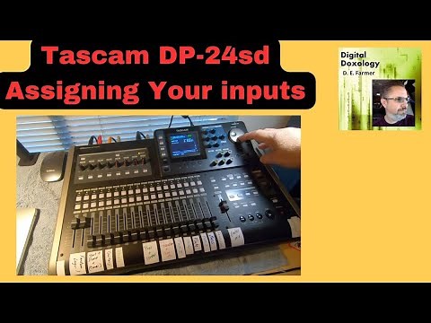 Tascam DP 24 - Assigning your inputs