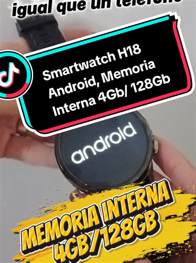 Smartwatch H18 Android 4GB RAM 128GB ROM: especificaciones y usos