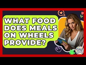 What Food Does Meals On Wheels Provide? - Child Welfare Network