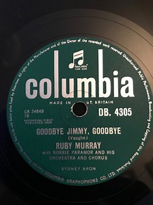Ruby Murray With Norrie Paramor His And Orchestra And Chorus - Goodbye Jimmy, Goodbye / The Humour Is On Me Now