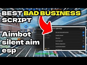 I Found The *BEST* Bad Business Script Hack GUI: Aimbot, Esp, Silent Aim + More! (PASTEBIN 2023🔥)