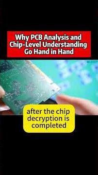 Why PCB Analysis and Chip-Level Understanding Go Hand in Hand