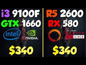 Ryzen 5 2600 + RX 580. vs i3 9100F + GTX 1660