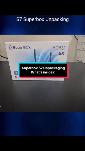 Unboxing the Superbox S7 Max: What's Inside?