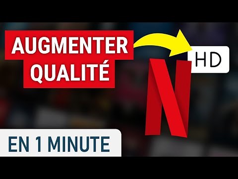 Augmenter la qualité vidéo sur Netflix