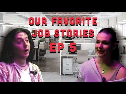 What are our favorite job stories? | Episode 5