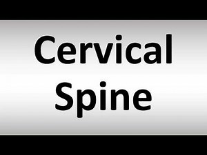 How to Pronounce Cervical Spine