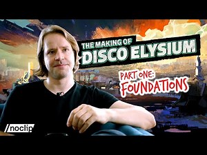 The Making of Disco Elysium - Part One: Foundations