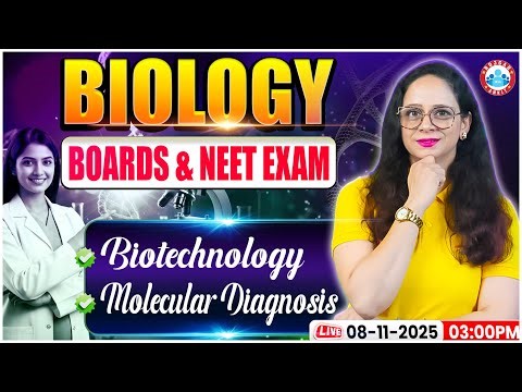 Biotechnology & Molecular Diagnosis | Biology Class 12 | Boards & NEET Exam Preparation 2025-26
