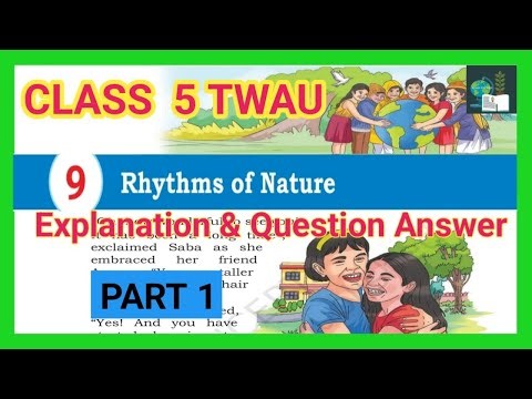 Rhythms of Nature| Class 5 TWAU |Chapter 9 | Explanation and Question Answer | Part 1|NCERT