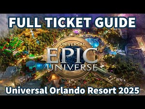 FULL Ticket Guide for Epic Universe! | Universal Orlando Resort 2025