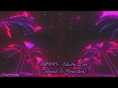 BØRN - Electric Love (slowed to perfection + reverb)