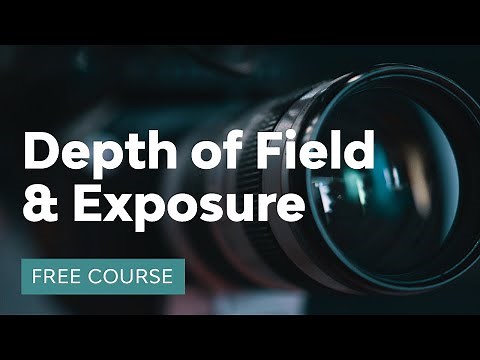 What Every Photographer Should Know About Depth of Field and Exposure | FREE COURSE