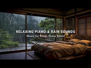 Relaxing Piano & Gentle Rain Sounds - Stress Relief, Anxiety and Deep Sleep - Soothing Sleep Music