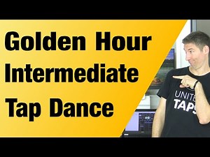 Golden Hour Intermediate Tap Dance Lesson Tutorial