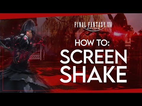 FFXIV | How to: Screen Shake