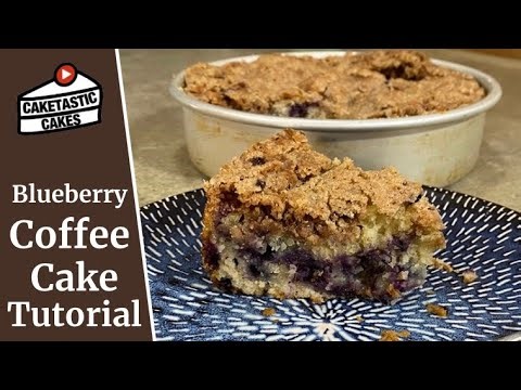 Blueberry Coffee Cake Recipe Tutorial - Perfect with Coffee!