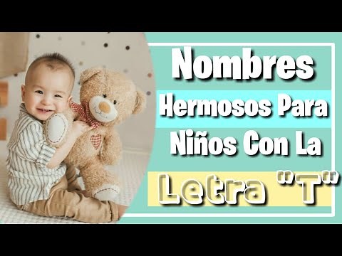 ✨Nombres Bonitos Para Niños Con Significados Preciosos Con La Letra "T"✨