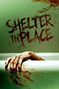 Shelter in Place (2021) - Movie