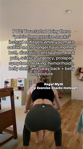 Kegel Myth (TRY Pelvic Floor “Exercise Snacks Instead!)