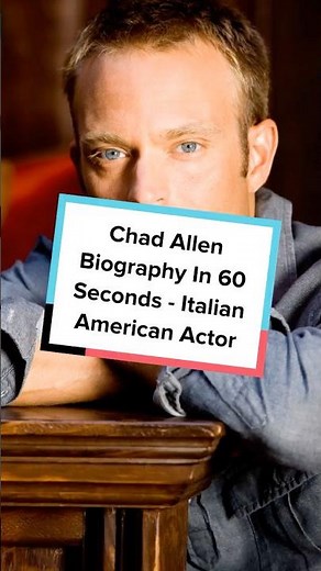 Chad Allen Biography In 60 Seconds - Italian American Actor