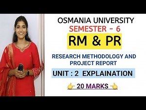 RM&PR || RESEARCH METHODOLOGY & PROJECT REPORT || UNIT : 2 EXPLAINATION || SEM-6 ||@shivanipallela⁩