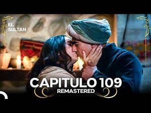 El Sultán | Capitulo 109 (REMASTERED)